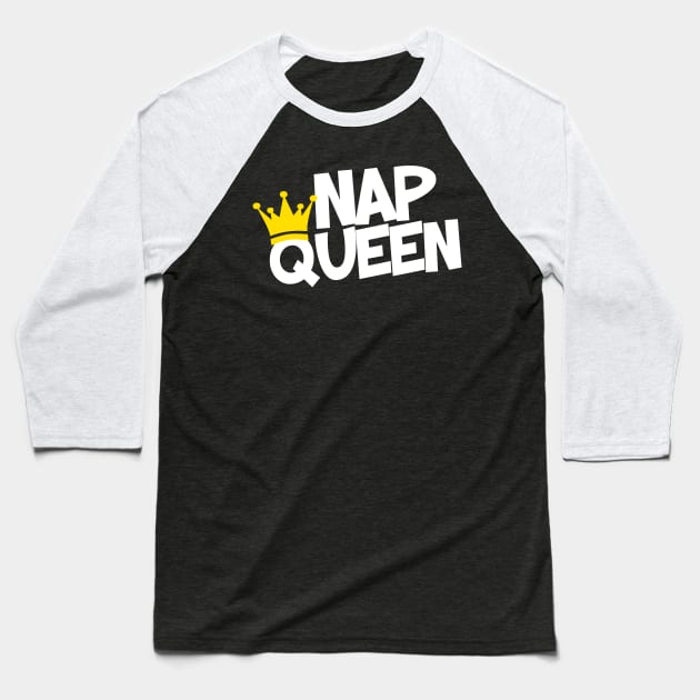 Nap Queen Baseball T-Shirt by bubbsnugg